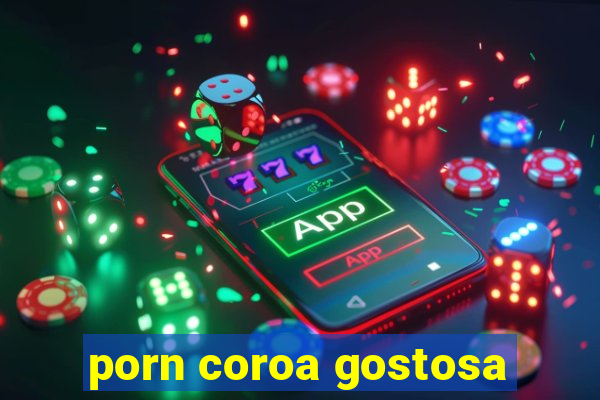 porn coroa gostosa